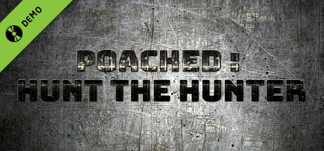 Poached : Hunt The Hunter [Demo]