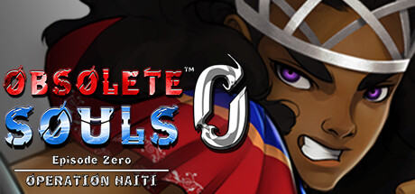 Obsolete Souls™: Episode 0