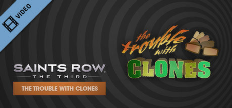 Saints Row The Third The Trouble with Clones Trailer