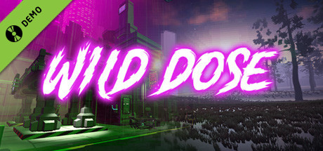 Wild Dose Demo