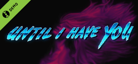 Until I Have You Demo