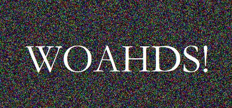 WOAHDS!