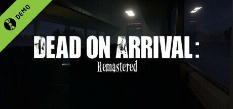 Dead on Arrival: Remastered Demo