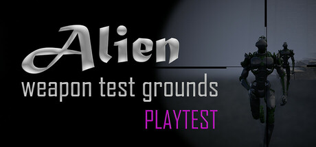 Alien Weapon Test Grounds Playtest