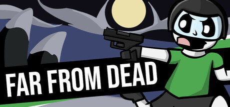 FAR FROM DEAD