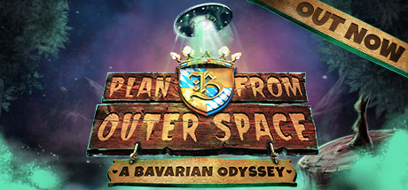 Plan B from Outer Space: A Bavarian Odyssey