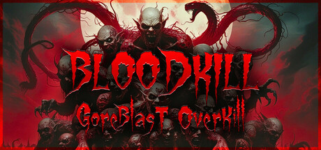 BLOODKILL: Goreblast Overkill