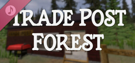Trade Post Forest Original Soundtrack