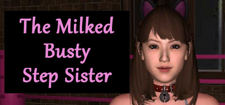THE MILKED BUSTY STEPSISTER