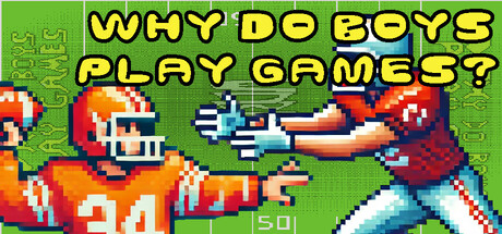 Why Do Boys Play Games?