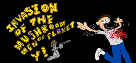 Invasion of the Mushroom Men From Planet Y