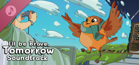 I'll be Brave Tomorrow Soundtrack