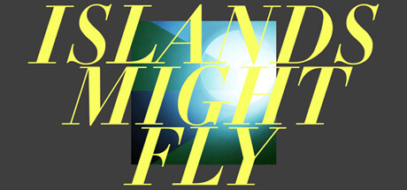 Islands Might Fly
