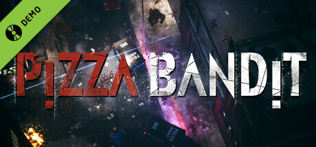 Pizza Bandit Demo