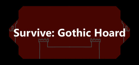 Survive: Gothic Hoard Playtest
