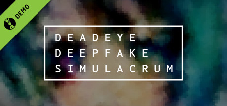 Deadeye Deepfake Simulacrum Demo