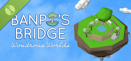 Banpo's Bridge Wondrous Worlds Demo