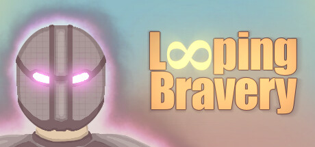 Looping Bravery
