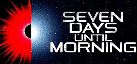 Seven Days Until Morning