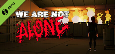 We Are Not Alone Demo