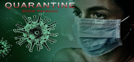 Quarantine: Global Pandemic