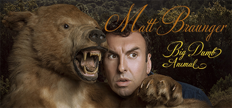 Matt Braunger: Big Dumb Animal