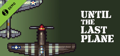 Until the Last Plane Demo