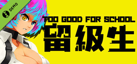 Too Good For School Demo