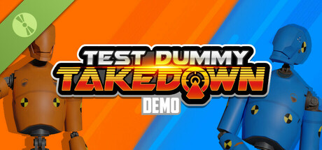 Test Dummy Takedown Demo