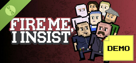 Fire Me, I Insist - Demo