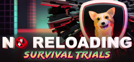 NO RELOADING: Survival Trials Playtest