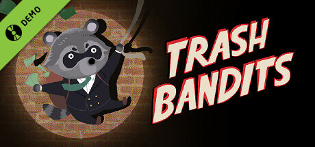 Trash Bandits Demo