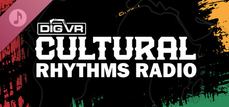DIG VR: Cultural Rhythms Radio