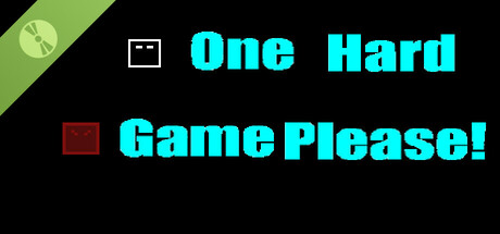 One Hard Game Please! Demo
