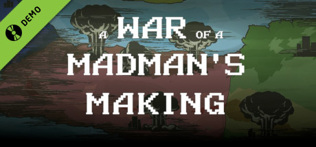 A War of a Madman's Making Demo