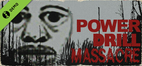 Power Drill Massacre Demo