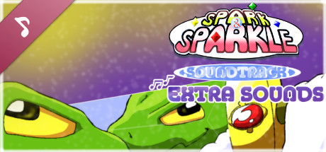 Spark & Sparkle Soundtrack Extra Sounds