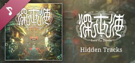Shinsekai: Into the Depths Hidden Tracks