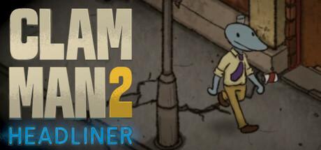 Clam Man 2 - Headliner