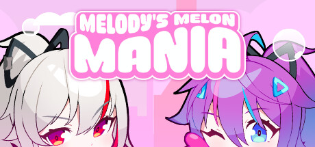 Melody's Melon Mania Playtest