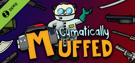 Cymatically Muffed Demo
