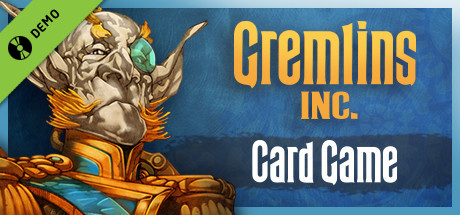 Gremlins, Inc. –Card Game Demo