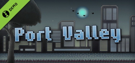 Port Valley [the 2022 DEMO]