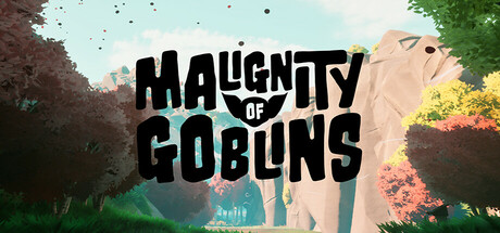 Malignity of Goblins