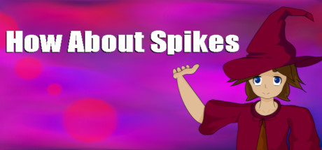 How About Spikes