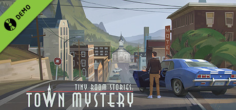 Tiny Room Stories: Town Mystery Demo