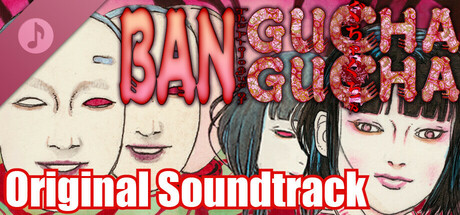BAN: The Prologue of GUCHA GUCHA Original Soundtrack
