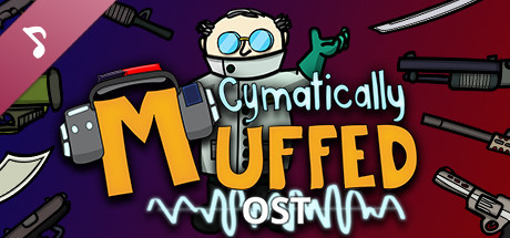 Cymatically Muffed - Soundtrack