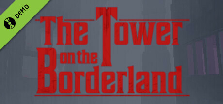 The Tower on the Borderland Demo