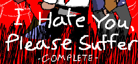 I Hate You, Please Suffer - Complete